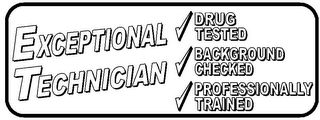 EXCEPTIONAL TECHNICIAN DRUG TESTED BACKGROUND CHECKED PROFESSIONALLY TRAINED logo