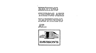 EXCITING THINGS ARE HAPPENING AT...  DAVISONS logo