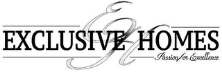 EXCLUSIVE HOMES EH PASSION FOR EXCELLENCE logo