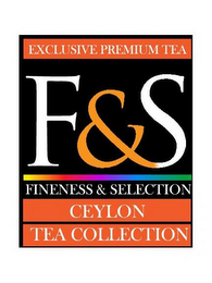 EXCLUSIVE PREMIUM TEA F&S FINENESS & SELECTION CEYLON TEA COLLECTION logo