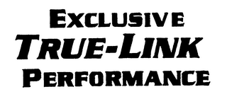 EXCLUSIVE TRUE-LINK PERFORMANCE logo