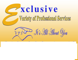 EXCLUSIVE VARIETY OF PROFESSIONAL SERVICES VPS IT'S ALL ABOUT YOU logo