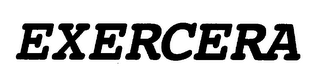 EXERCERA