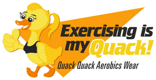 EXERCISING IS MY QUACK! QUACK QUACK AEROBICS WEAR logo