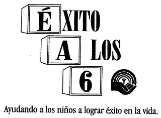 EXITO A LOS 6 AYUDANDO A LOS NINOS A LOGRAR EXITO EN LA VIDA. logo