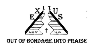 EXITUS 1491.BC 33.AD OUT OF BONDAGE INTO PRAISE logo