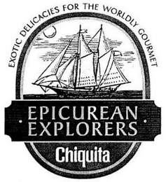EXOTIC DELICACIES FOR THE WORLDLY GOURMET EPICUREAN EXPLORERS CHIQUITA logo