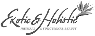 EXOTIC &AMP; HOLISTIC NATURAL &AMP; FUNCTIONAL BEAUTY logo