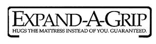 EXPAND-A-GRIP HUGS THE MATTRESS INSTEAD OF YOU. GUARANTEED. logo