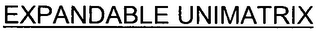 EXPANDABLE UNIMATRIX logo