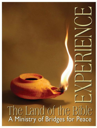 EXPERIENCE THE LAND OF THE BIBLE A MINISTRY OF BRIDGES FOR PEACE