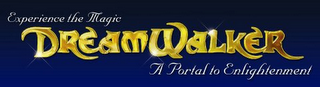 EXPERIENCE THE MAGIC DREAMWALKER  A PORTAL TO ENLIGHTENMENT logo