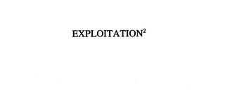 EXPLOITATION
