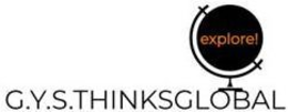 EXPLORE! G.Y.S.THINKSGLOBAL logo