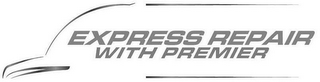 EXPRESS REPAIR WITH PREMIER logo
