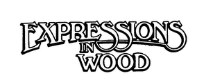 EXPRESSIONS IN WOOD