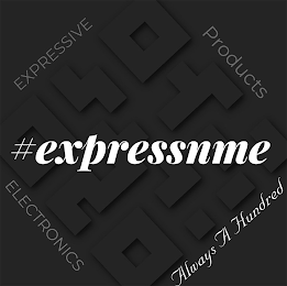 #EXPRESSNME EXPRESSIVE PRODUCTS ELECTRONICS ALWAYS A HUNDRED logo