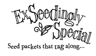 EXSEEDINGLY SPECIAL. SEED PACKETS THAT TAG ALONG... logo