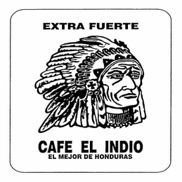EXTRA FUERTE CAFE EL INDIO EL MEJOR DE HONDURAS logo