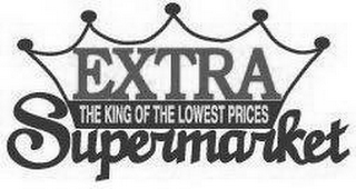EXTRA SUPERMARKET THE KING OF THE LOWEST PRICES logo
