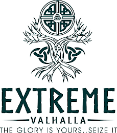 EXTREME VALHALLA THE GLORY IS YOURS... SEIZE IT logo