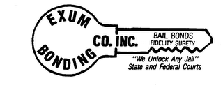 EXUM BONDING CO. INC. BAIL BONDS FIDELITY SURETY "WE UNLOCK ANY JAIL" STATE AND FEDERAL COURTS logo