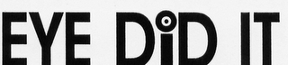 EYE DID IT logo