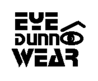 EYE DUNNO WEAR logo