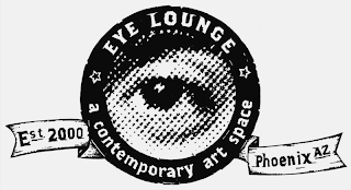 EYE LOUNGE A CONTEMPORARY ART SPACE EST. 2000 PHOENIX AZ logo