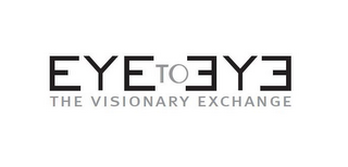 EYE TO EYE THE VISIONARY EXCHANGE logo