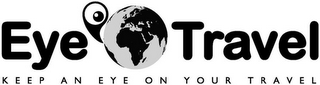 EYE TRAVEL KEEP AN EYE ON YOUR TRAVEL logo