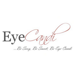 EYECANDI ...BE SEXY, BE SWEET, BE EYE CANDI logo