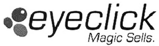 EYECLICK MAGIC SELLS. logo