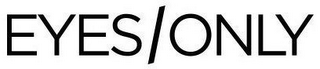 EYES/ONLY logo