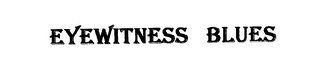 EYEWITNESS BLUES logo