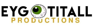 EYGOTITALL PRODUCTIONS logo