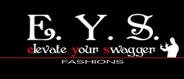 E.Y.S. ELEVATE YOUR SWAGGER FASHIONS logo