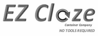 EZ CLOZE CONTAINER COMPANY NO TOOLS REQUIRED logo