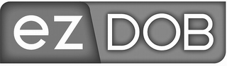 EZ DOB