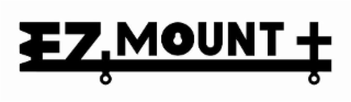 EZ MOUNT +