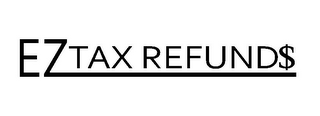 EZ TAX REFUND$ logo