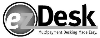 EZDESK MULTIPAYMENT DESKING MADE EASY. logo