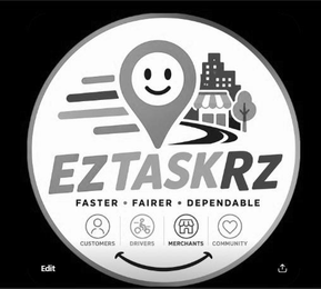 EZTASKRZ FASTER · FAIRER · DEPENDABLE CUSTOMERS DRIVERS MERCHANTS COMMUNITY logo