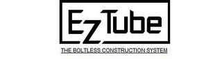 EZTUBE THE BOLTLESS CONSTRUCTION SYSTEM logo