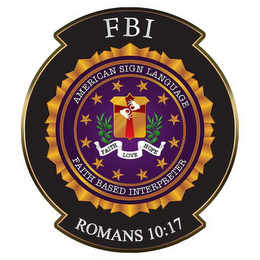 F B I FAITH BASED INTERPRETER AMERICAN SIGN LANGUAGE ROMANS 10:17 FAITH LOVE HOPE logo