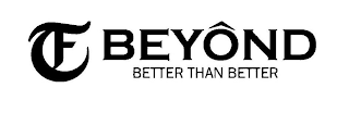 F BEYOND BETTER THAN BETTER logo