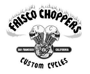 F C FRISCO CHOPPERS SAN FRANCISCO CALIFORNIA CUSTOM CYCLES logo