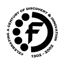 F CELEBRATING A CENTURY OF DISCOVERY & INNOVATION 1902-2002 logo