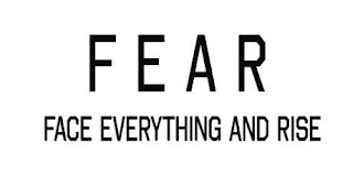 F E A R FACE EVERTHING AND RISE logo