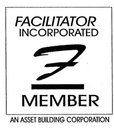 F FACILITATOR INCORPORATED MEMBER AN ASSET BUILDING CORPORATION logo